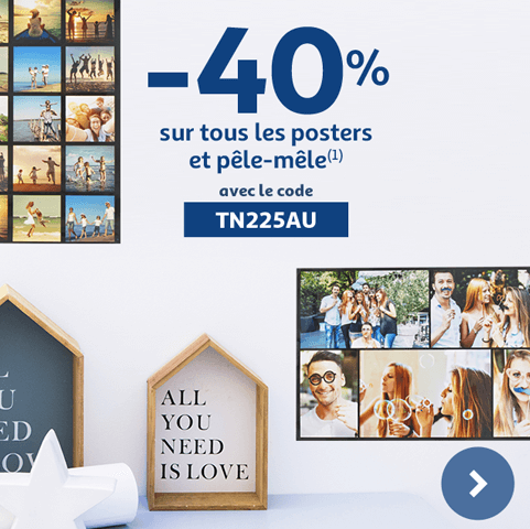 -40% sur tous les posters classiques et pêle-mêle(1) avec le code TN225AU