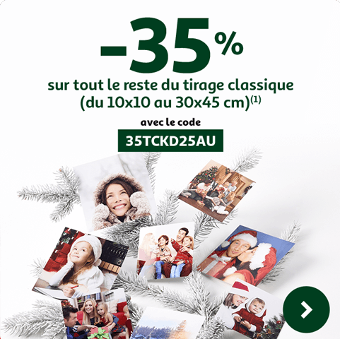 -35% sur tout le reste du tirage classique (du 10x10 au 30x45cm) (1) avec le code 35TCKD25AU